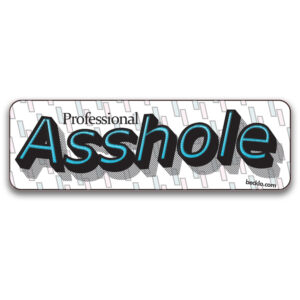 Professional Asshole sticker