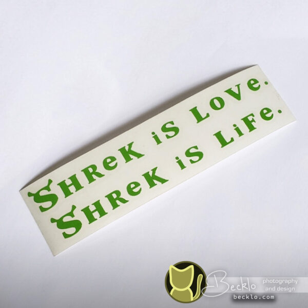 Shrek is love, Shrek is life decal