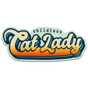 Childless Cat Lady sticker